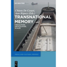 Transnational Memory: Circulation, Articulation, Scales