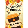 Pumpkin Spice Meltdown