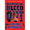 Breathe In, Bleed Out