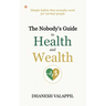 The Nobody's Guide to Health and Wealth