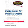 Schaum's Outline of Mathematics for Physics Students
