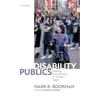 Disability Publics: Making Accessibility in Modern Japan