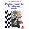 Improve Your Practical Play in the Middlegame