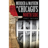 Murder & Mayhem on Chicago's North Side