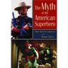 The Myth of the American Superhero