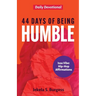 44 Days of Being Humble: Daily Devotional