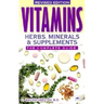 Vitamins, Herbs, Minerals & Supplements: The Complete Guide