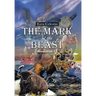 The Mark of the Beast Revelation 13: Identifying the Beast with the Number and the Mark