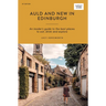 Auld and New in Edinburgh: An Insider's Guide to the Best Places to Eat, Drink, and Explore