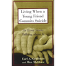 Living When a Young Friend Commits Suicide: Or Even Starts Talking about It