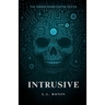 Thriller Romance: Intrusive: An Action Adventure Thriller filled with Romance, Mystery and Suspense