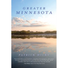 Greater Minnesota: Exploring the Land of Sky-Blue Waters