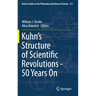 Kuhn's Structure of Scientific Revolutions - 50 Years on