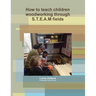 How to teach children woodworking through S.T.E.A.M fields