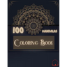 Coloring Book: 100 Mandalas: Ravishing Selection of 100 Unique and Unwind Mandalas for Relaxing Stress Relieving Designs to Color for Men and Women