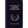 Annual Report of the Supervising Architect of the Treasury Department