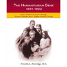 The Humanitarian Gene: Letters and Diaries by Ernest C. Partridge, Winona G. Partridge, Mary L. Graffam, Edward G. Partridge 1891-1922