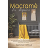Macramé For Beginners: An Essential Guide to Learn Macrame, Its Benefits and How to Make Amazing DIY Projects to Decorate your Home