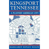 Kingsport, Tennessee: A Planned American City