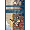 A Philosophy of Cover Songs