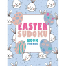 Easter Sudoku Book for Kids: Fun Easter Book for Kids