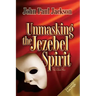 Unmasking the Jezebel Spirit