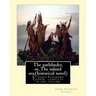 The pathfinder, or, The inland sea, By James Fenimore Cooper (historical novel): complete in one volume