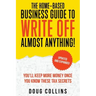 The Home-Based Business Guide to Write Off Almost Anything