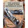 The Sargent Hand Plane Reference Guide For Collectors & Woodworkers: Second Edition