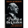 Present at the Creation: My Years in the State Department