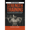 Strength Training: The Ultimate Guide to Strength Training - Essential Lifts for Muscle Building, Size and Strength