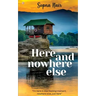 Here and Nowhere Else