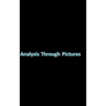 Analysis Through Pictures