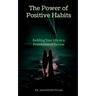 The Power of Positive Habits