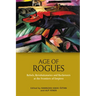 Age of Rogues: Rebels, Revolutionaries and Racketeers at the Frontiers of Empires