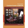 The Complete Comfort Foods Cookbook - an Heirloom of Recipes and Photos