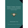 These Three Hearts: Blessed Claude de Colombiere, Saint Margaret Mary and the Sacred Heart
