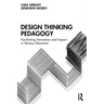 Design Thinking Pedagogy: Facilitating Innovation and Impact in Tertiary Education