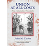 Union at All Costs: From Confederation to Consolidation