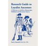 Research Guide To Loyalist Ancestors: A Directory To Archives, Manuscripts, Published and Electronic Sources (Updated and Revised)