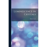 Luminescence in Crystals