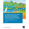 Integrating Nature-Based Solutions for Climate Change Adaptation and Disaster Risk Management: A Practitioner's Guide