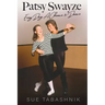 Patsy Swayze: Every Day, A Chance to Dance