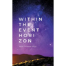 Within the event horizon: poetry & prose