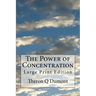 The Power of Concentration: Large Print Edition