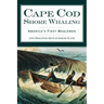 Cape Cod Shore Whaling: America's First Whalemen