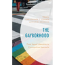 The Gayborhood: From Sexual Liberation to Cosmopolitan Spectacle