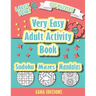 Very Easy Adult Activity Book - Large Print - 120 Puzzles - Sudoku Mazes Mandalas - Eaha Editions: Sudoku Coloring and Maze puzzle games for Elderly -