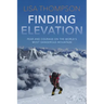 Finding Elevation: Fear and Courage on the World's Most Dangerous Mountain