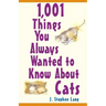 1,001 Things You Always Wanted to Know about Cats